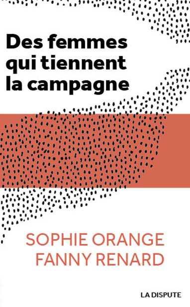 Des femmes qui tiennent la campagne | Orange, Sophie