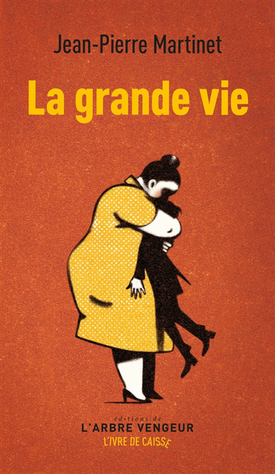 grande vie (La) | Martinet, Jean-Pierre