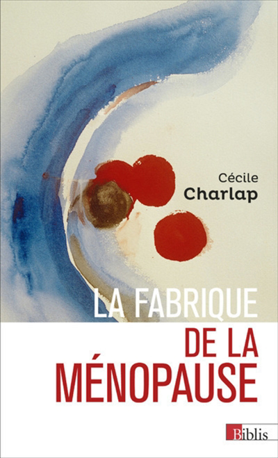 Fabrique de la ménopause (La) | Charlap, Cécile