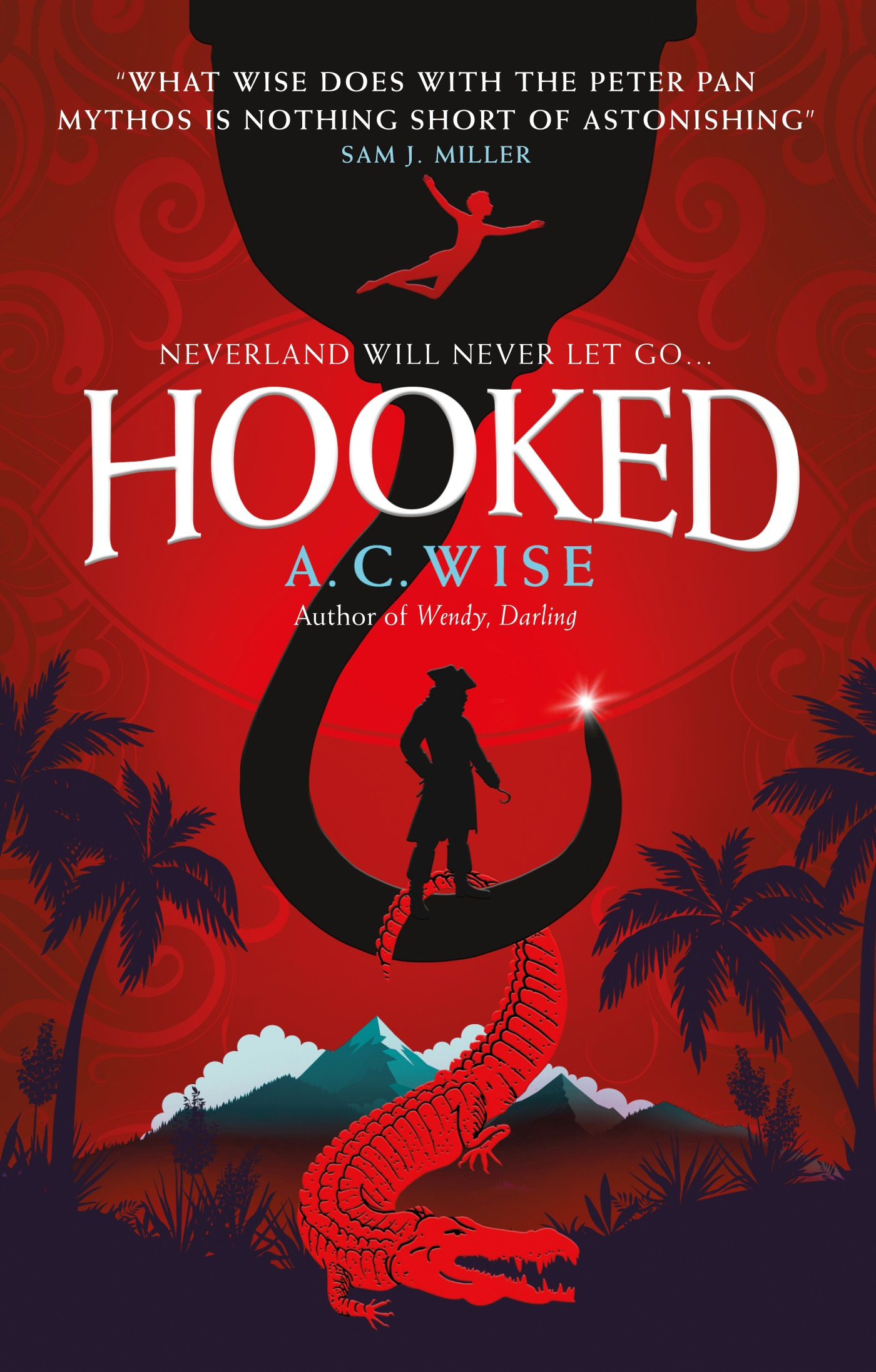 Hooked : Neverland will never let go... | Wise, A.C.