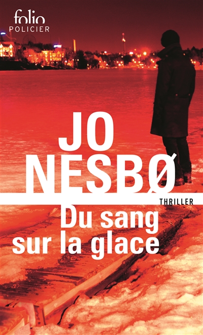 Du sang sur la glace | Nesbo, Jo