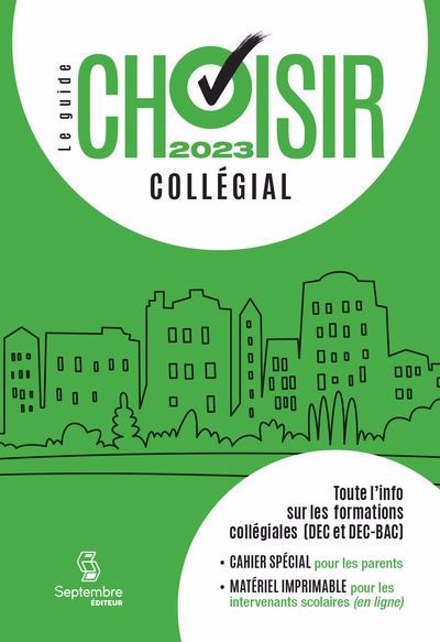 Guide Choisir - Collégial 2023 : 35e édition - Toute l'information sur les formations collégiales (DEC, DEC-BAC et passerelles) | 
