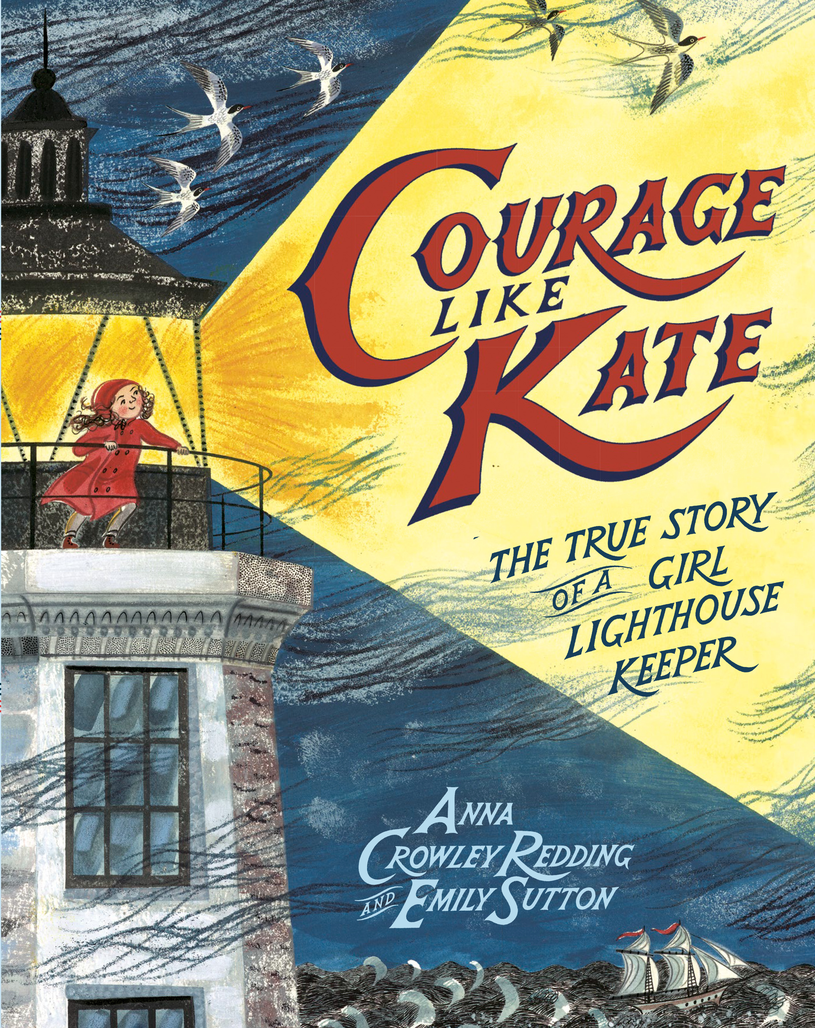 Courage Like Kate : The True Story of a Girl Lighthouse Keeper | Redding, Anna Crowley