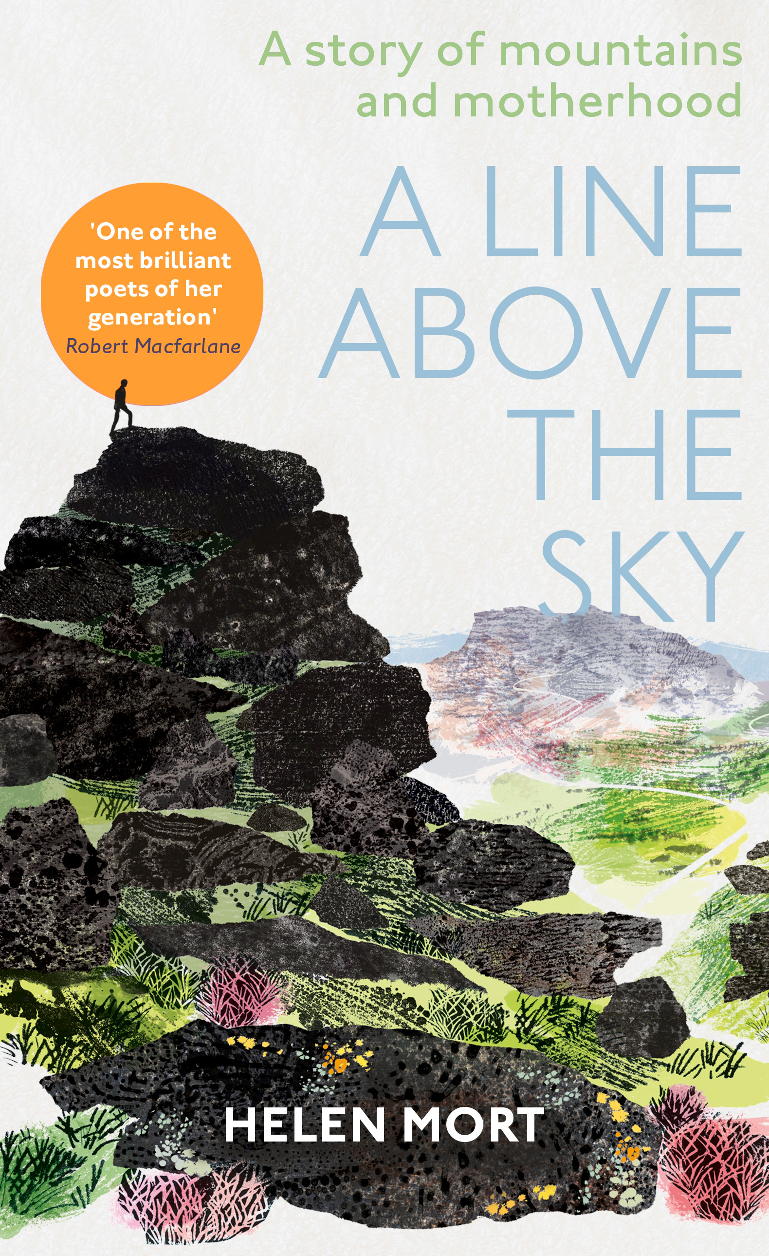A Line Above the Sky : On Mountains and Motherhood | Mort, Helen