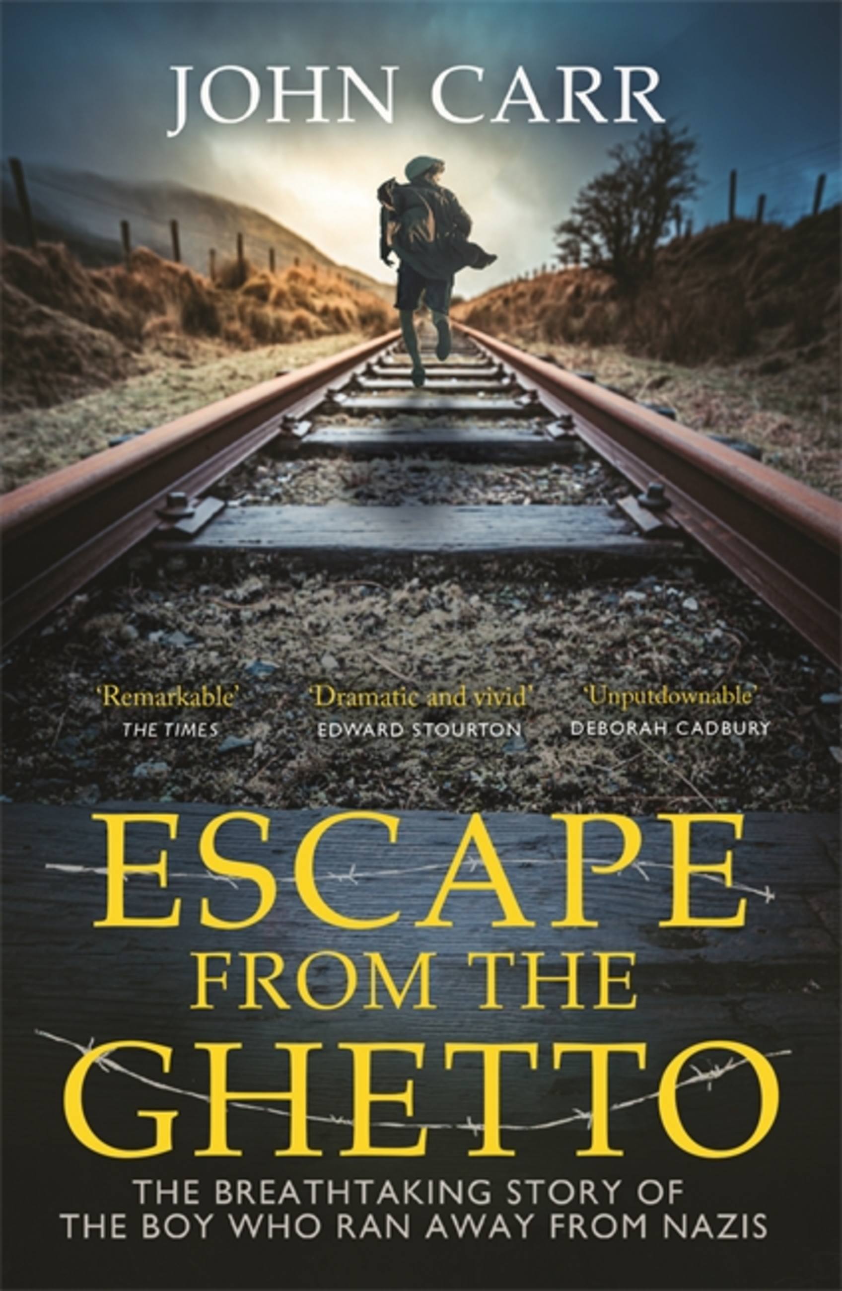 Escape From the Ghetto : The Breathtaking Story of the Jewish Boy Who Ran Away from the Nazis | Carr, John