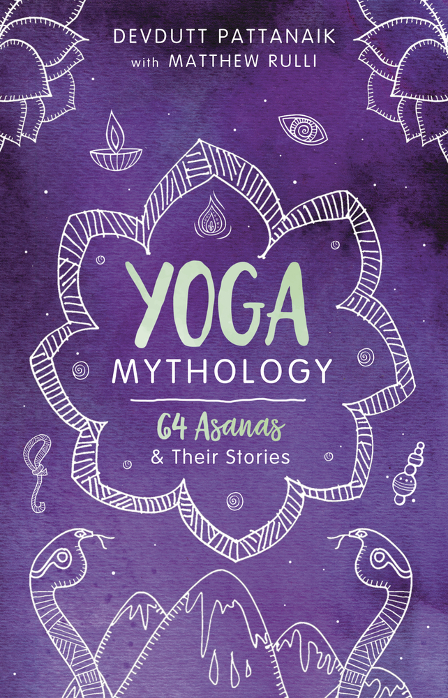 Yoga Mythology : 64 Asanas and Their Stories | 
