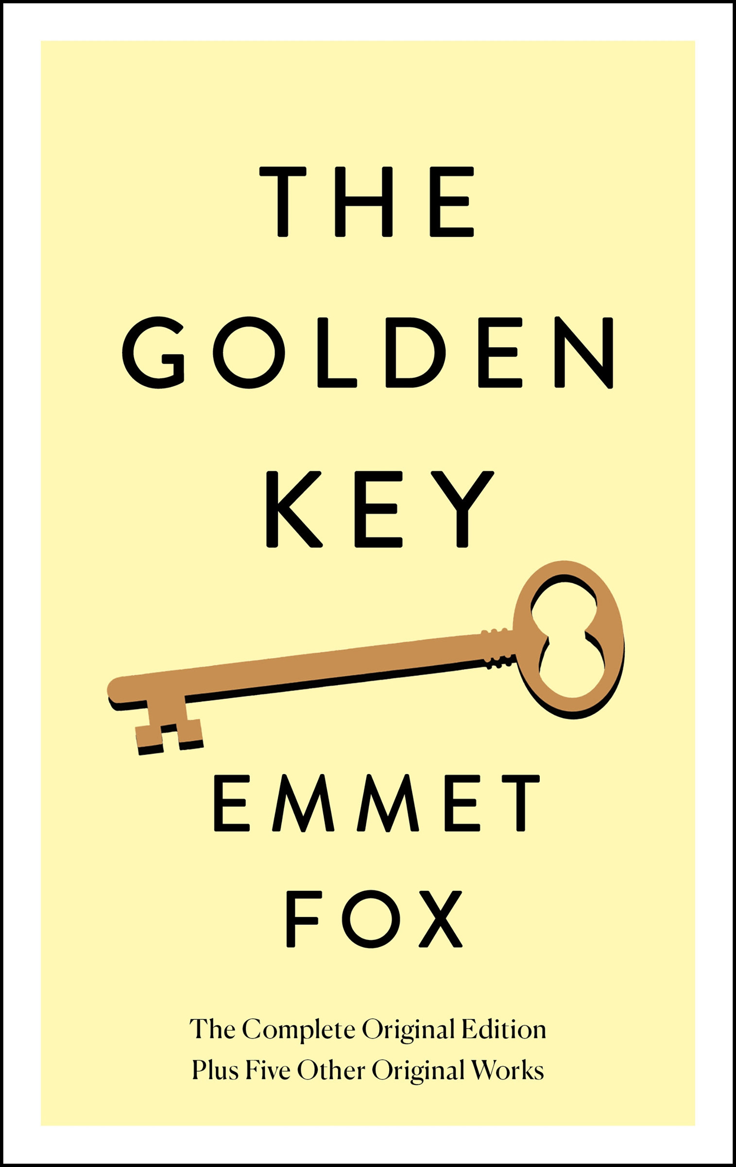 The Golden Key: The Complete Original Edition : Plus Five Other Original Works | Fox, Emmet