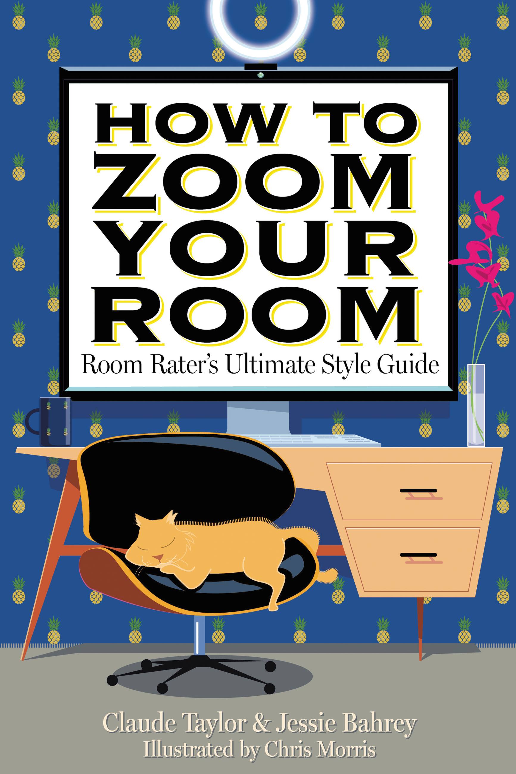 How to Zoom Your Room : Room Rater's Ultimate Style Guide | Taylor, Claude