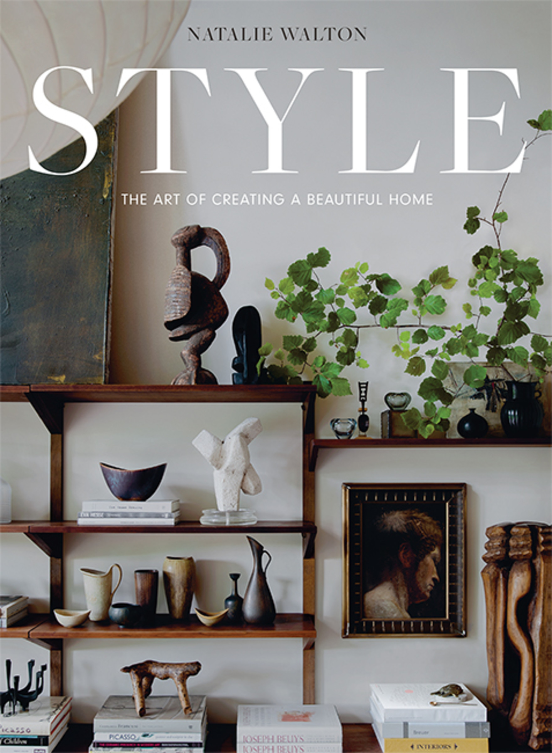 Style: The Art of Creating a Beautiful Home | Walton, Natalie