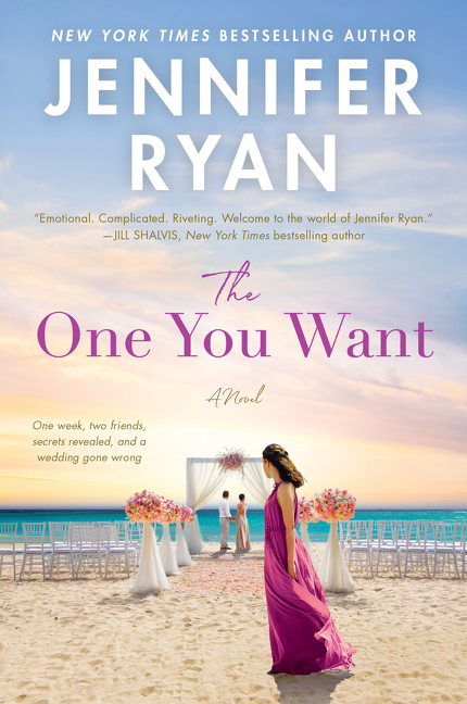 The One You Want : A Novel | Ryan, Jennifer