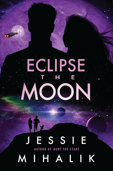 Eclipse the Moon : A Novel | Mihalik, Jessie
