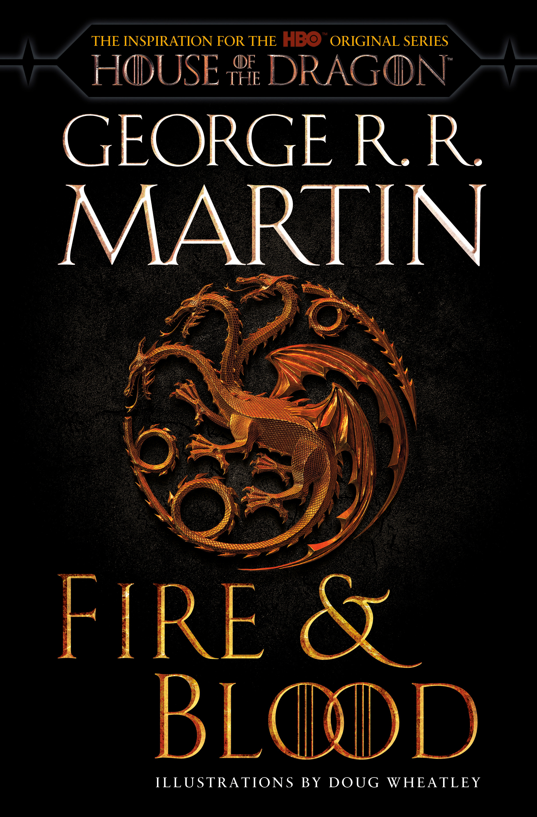 Fire &amp; Blood (HBO Tie-in Edition) : 300 Years Before A Game of Thrones | Martin, George R. R.
