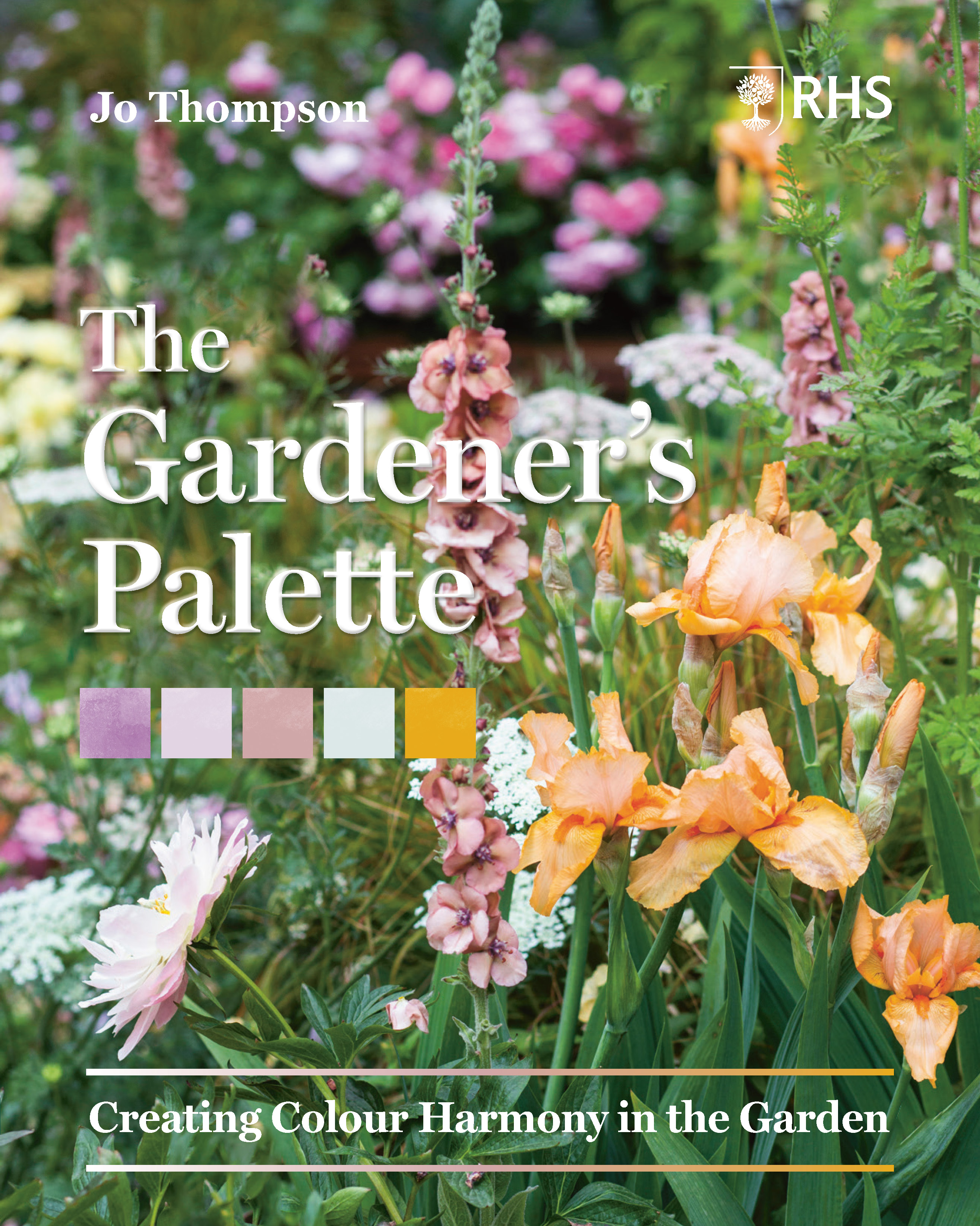 The Gardener’s Palette : Creating Colour Harmony in the Garden | 