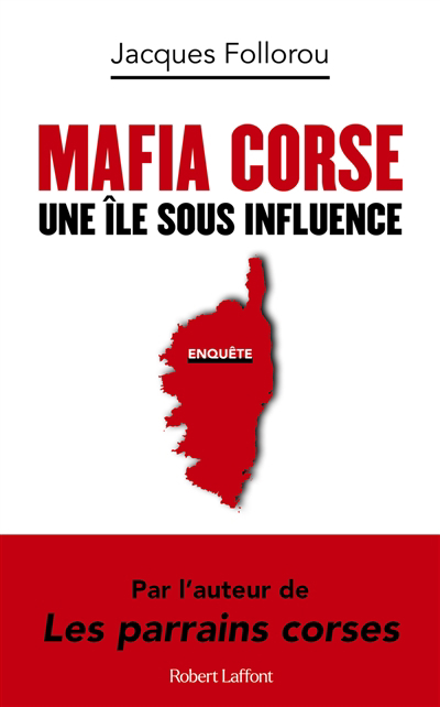 Mafia corse : une île sous influence | Follorou, Jacques