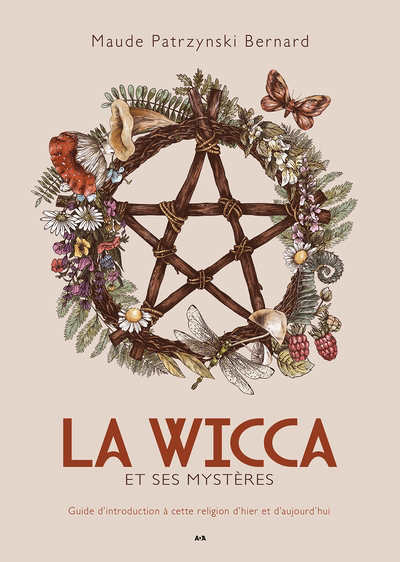 Wicca et ses mystères : guide d'introduction à cette religion d'hier et d'aujourd'hui (La) | Patrzynski Bernard, Maude