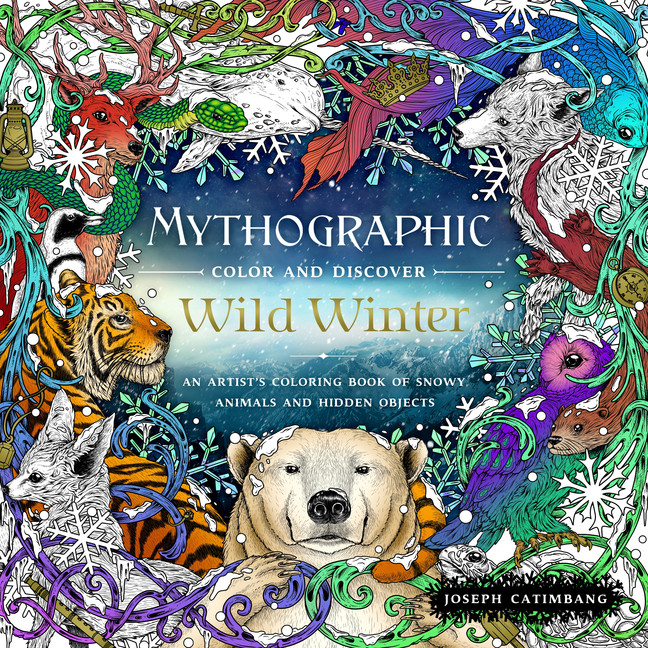Mythographic Color and Discover: Wild Winter : An Artist's Coloring Book of Snowy Animals and Hidden Objects | Catimbang, Joseph