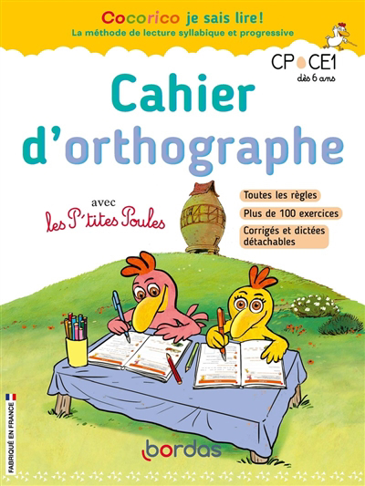 Cahier d'orthographe avec les p'tites poules : CP, CE1, dès 6 ans | Olivier, Marie-Christine