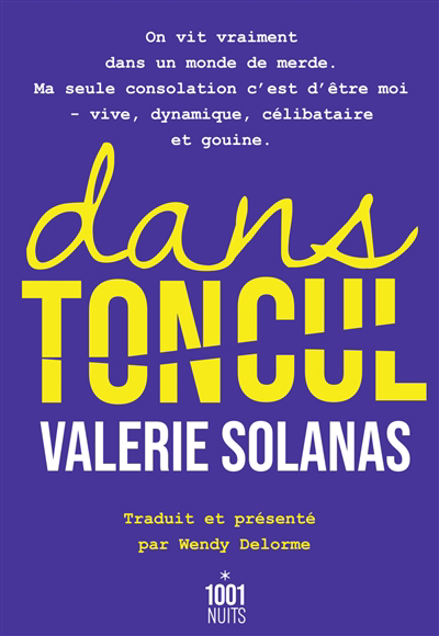 Dans ton cul = Up your ass | Solanas, Valerie