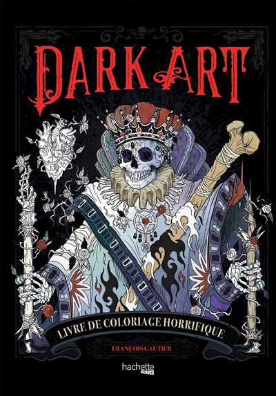 Dark art : livre de coloriage horrifique | Gautier, François