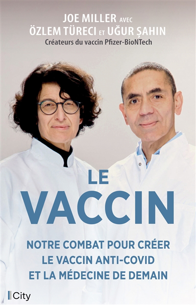 vaccin : notre combat pour créer le vaccin anti-Covid et la médecine de demain (Le) | Miller, Joe
