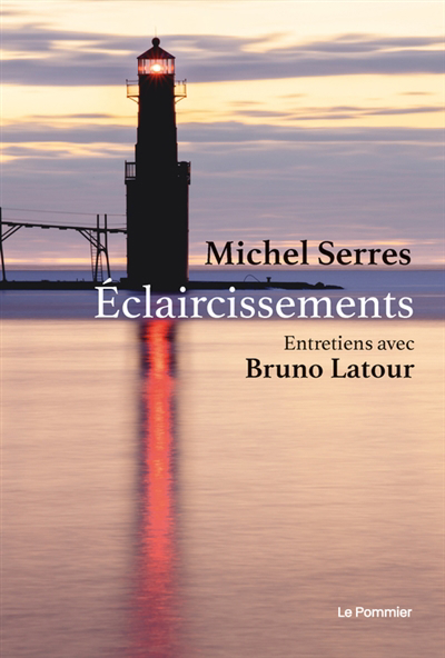 Eclaircissements : cinq entretiens avec Bruno Latour | Serres, Michel