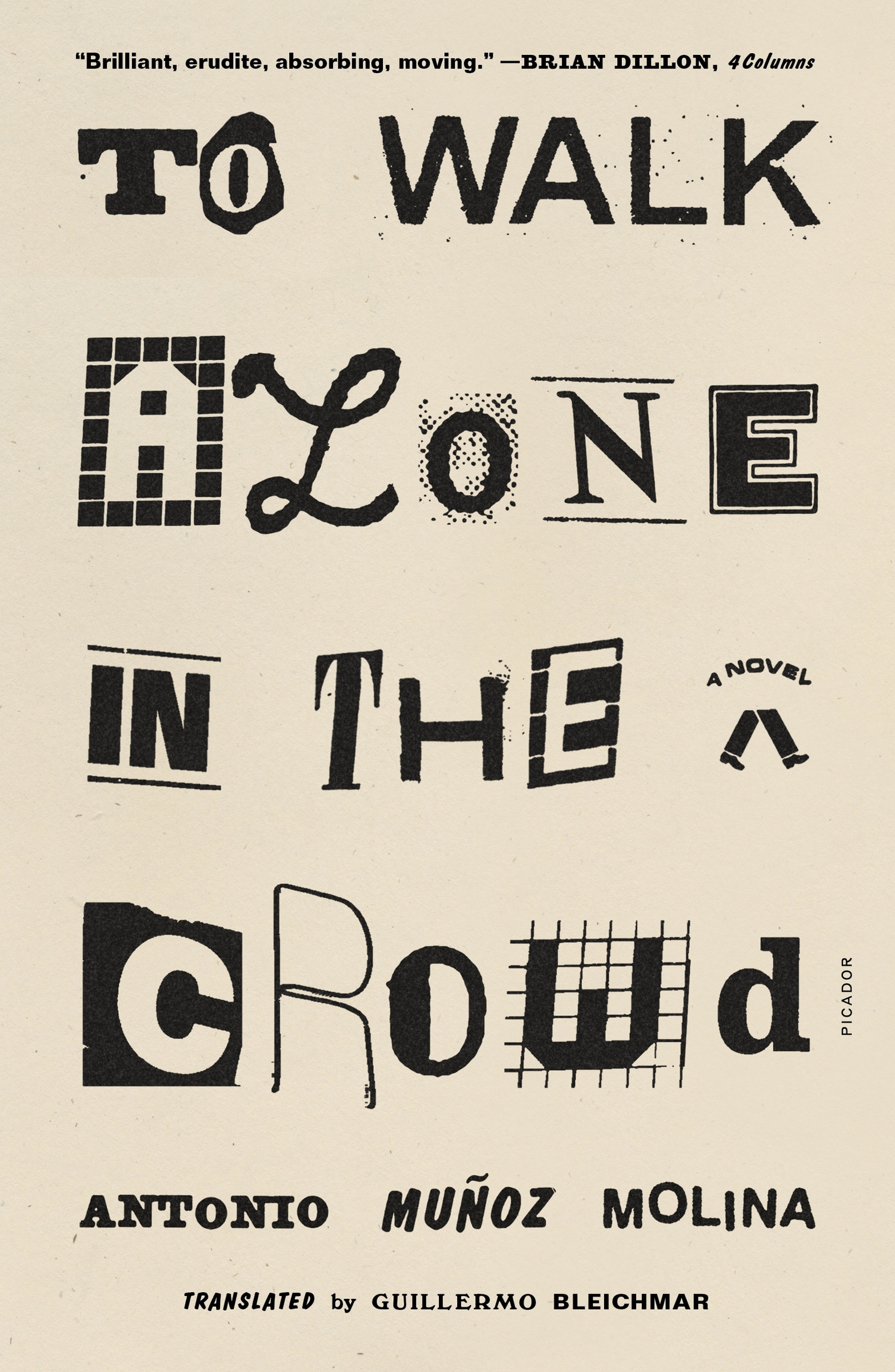 To Walk Alone in the Crowd : A Novel | Molina, Antonio Munoz