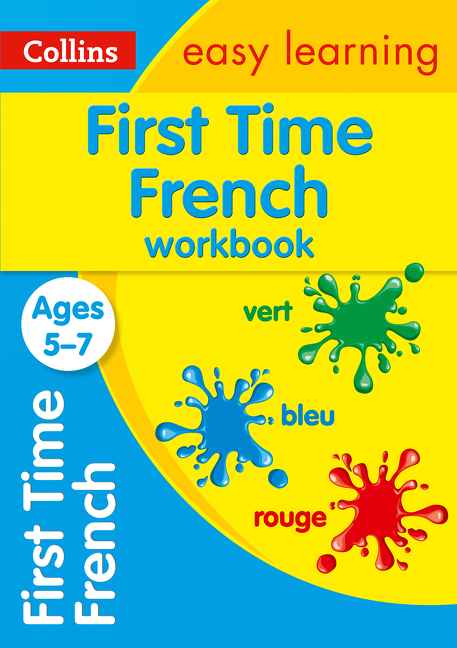 First Time French Ages 5-7: Prepare for school with easy home learning (Collins Easy Learning Primary Languages) | 