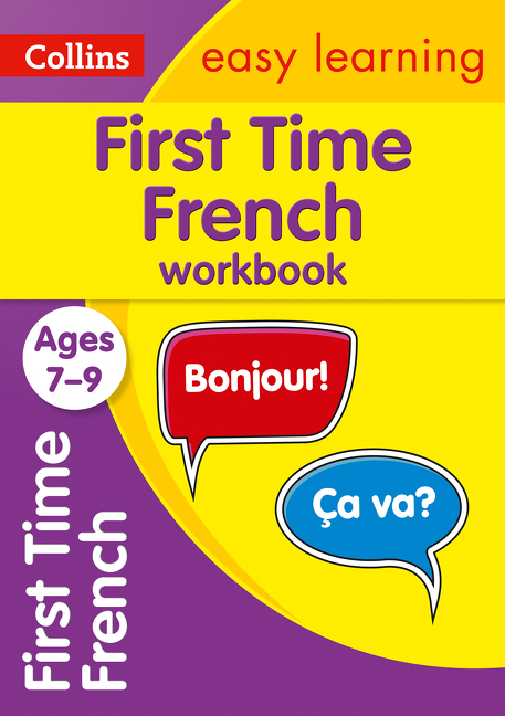 First Time French Ages 7-9: Ideal for home learning (Collins Easy Learning Primary Languages) | 