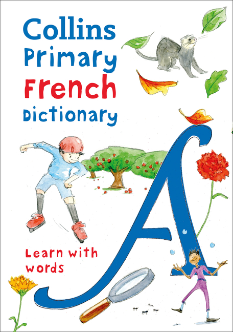 Primary French Dictionary: Illustrated dictionary for ages 7+ (Collins Primary Dictionaries) | 