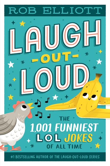 Laugh-Out-Loud: The 1,001 Funniest LOL Jokes of All Time | Elliott, Rob