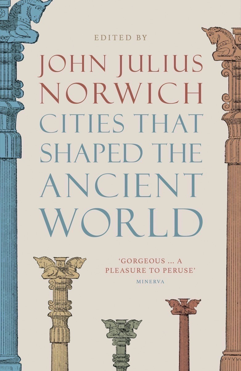 Cities that Shaped the Ancient World | Norwich, John Julius