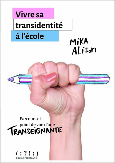 Vivre sa transidentité à l'école : parcours et point de vue d'une transenseignante | Alison, Mika