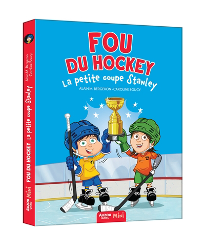 Fou du hockey T.05 - petite coupe Stanley (La) | Bergeron, Alain M.