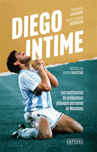Diego intime : les confidences du préparateur physique personnel de Maradona | Signorini, Fernando