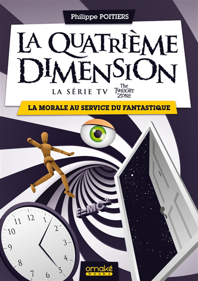 quatrième dimension (la série TV The twilight zone) : la morale au service du fantastique (La) | Poitiers, Philippe