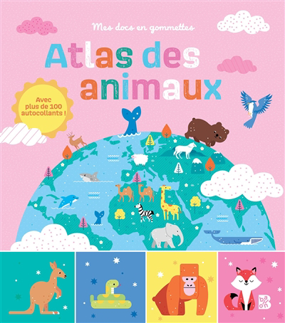 Atlas des animaux : avec plus de 100 autocollants ! | Dérodit, Clémentine