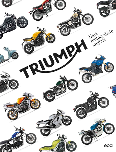 Triumph : l'art motocycliste anglais | Enault, Zef