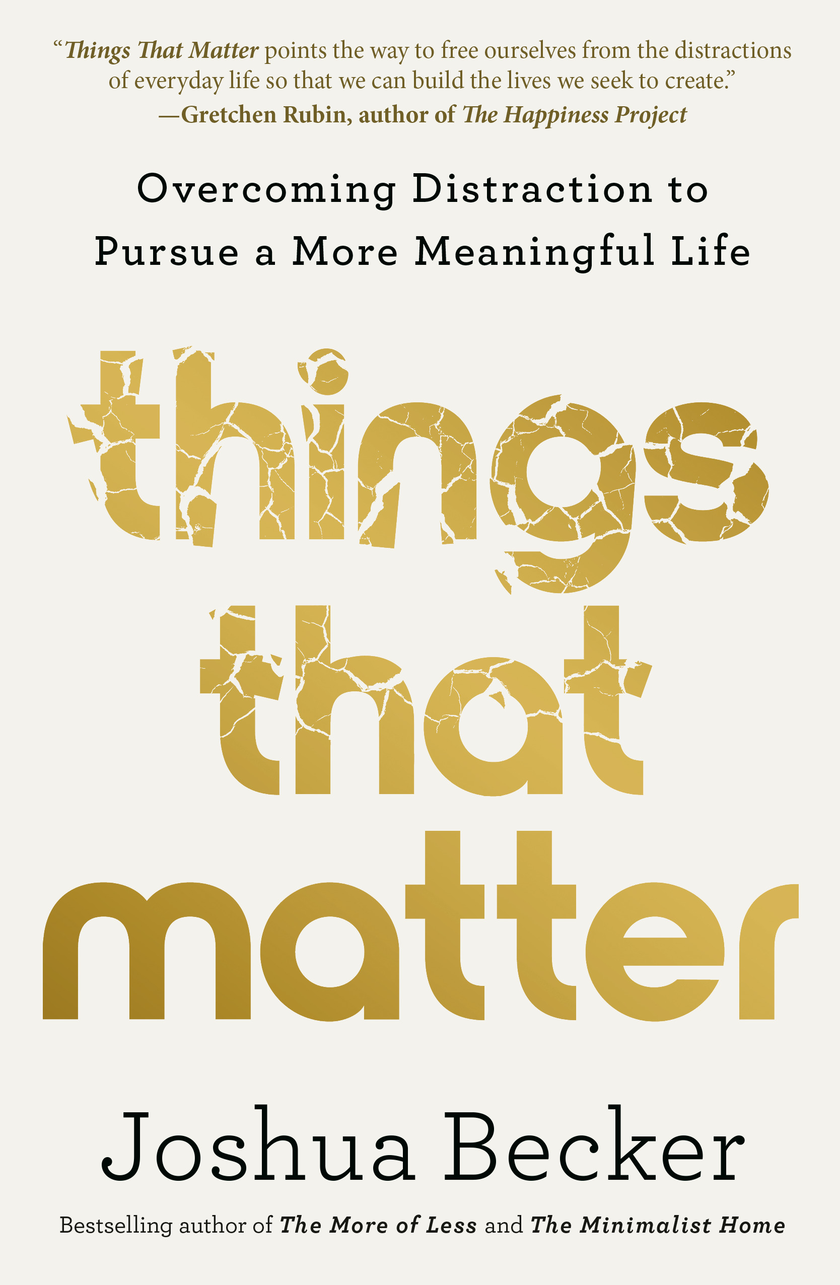 Things That Matter : Overcoming Distraction to Pursue a More Meaningful Life | Becker, Joshua