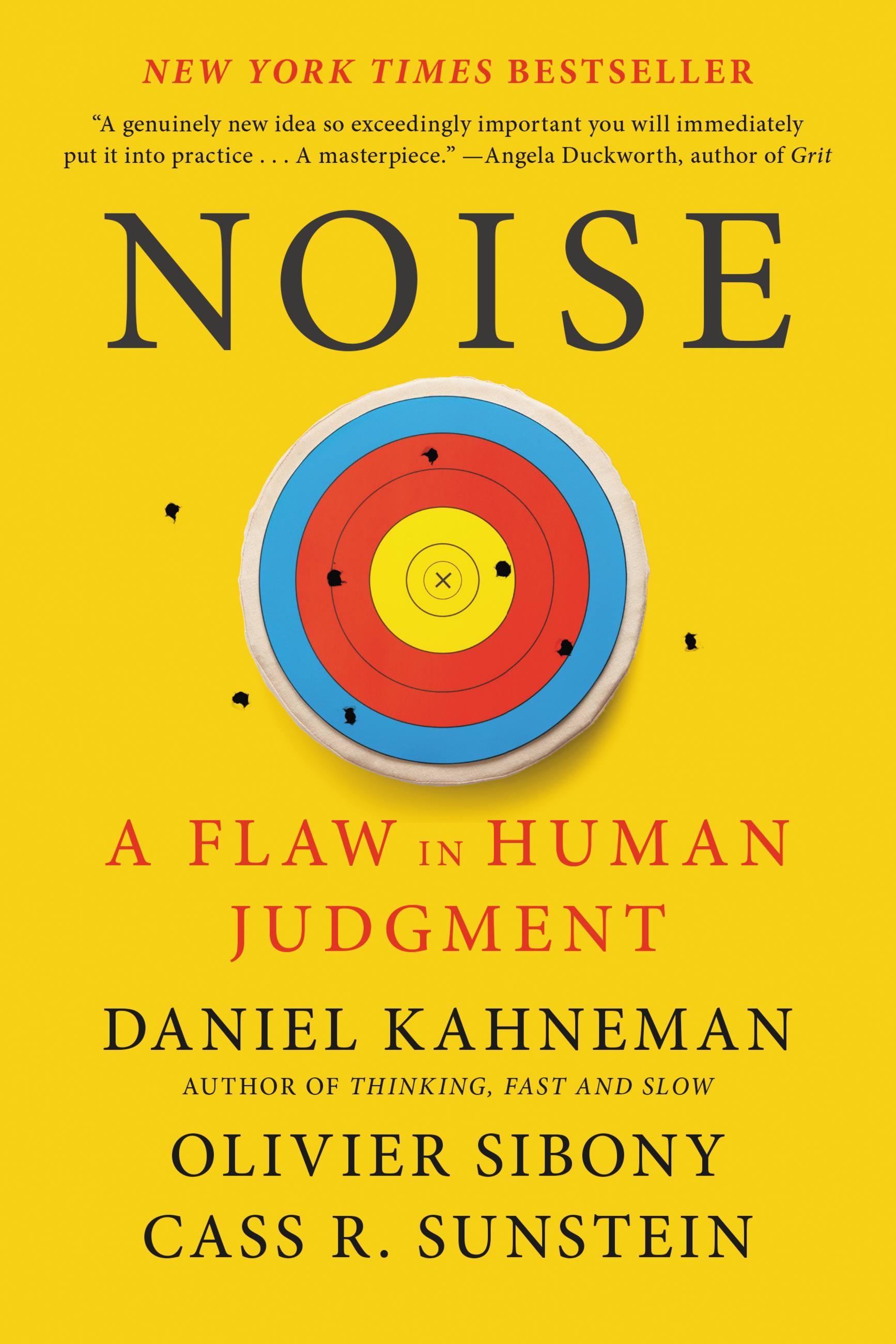 Noise : A Flaw in Human Judgment | Kahneman, Daniel