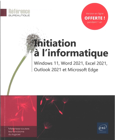 Initiation à l'informatique : Windows 11, Word 2021, Excel 2021, Outlook 2021 et Microsoft Edge | 