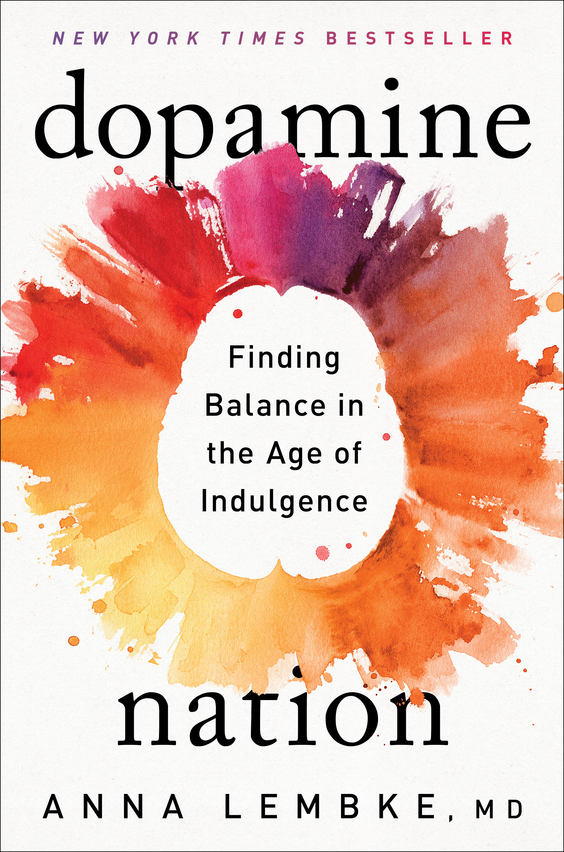 Dopamine Nation : Finding Balance in the Age of Indulgence | Lembke, Anna