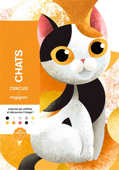 Chats : cercles magiques : coloriez les chiffres et lettres, et découvrez l'image ! | Bal, William