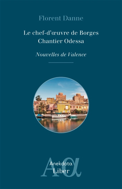 Nouvelles de Valence T.01- Chef-d'oeuvre de Borges | Danne, Florent