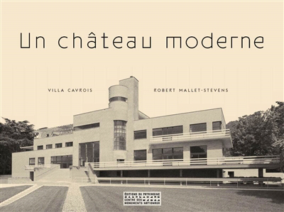 Un château moderne : villa Cavrois, Robert Mallet-Stevens | Parsy, Paul-Hervé