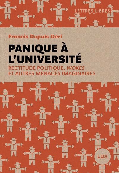 Panique à l'université : Rectitude politique, wokes et autres menaces imaginaires | Dupuis-Déri, Francis