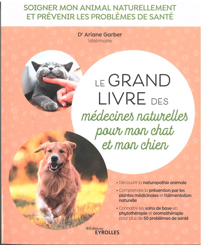 grand livre des médecines naturelles pour mon chat et mon chien (Le) | Garber, Ariane