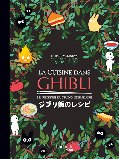 Cuisine dans Ghibli : les recettes du studio légendaire (La) | Villanova, Thibaud