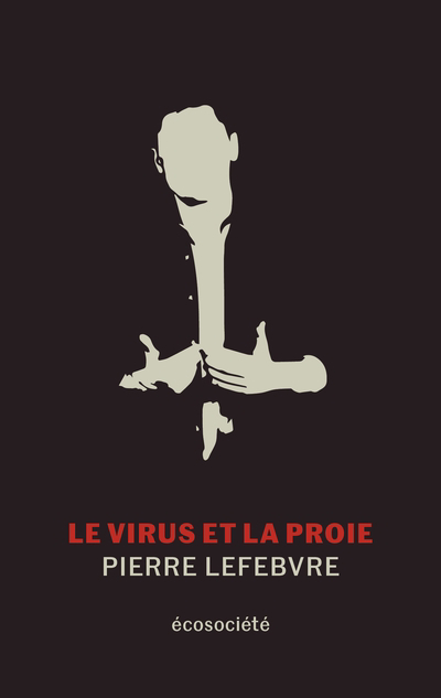 Virus et la proie (Le) | Lefebvre, Pierre