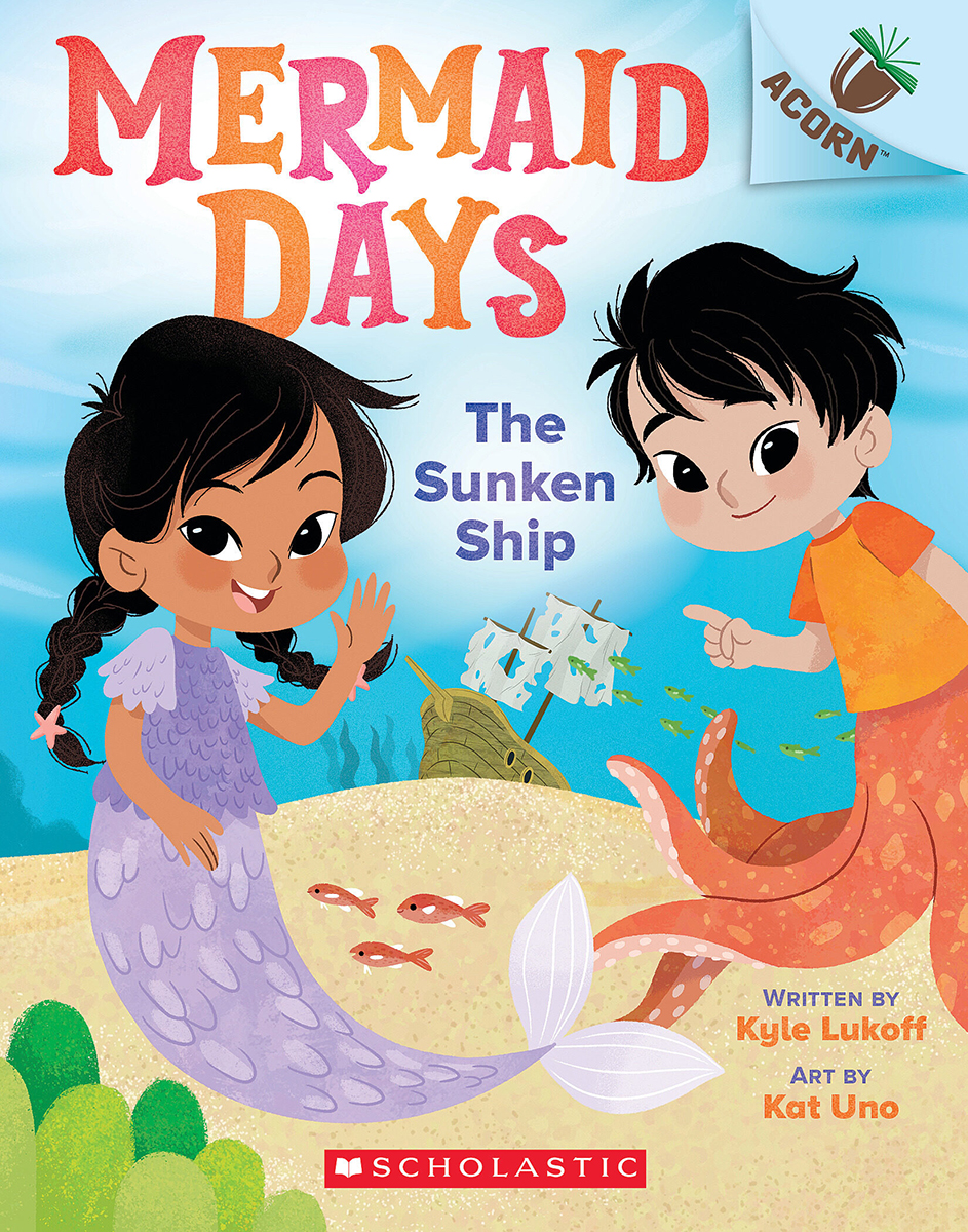The Sunken Ship: An Acorn Book (Mermaid Days #1) | Lukoff, Kyle
