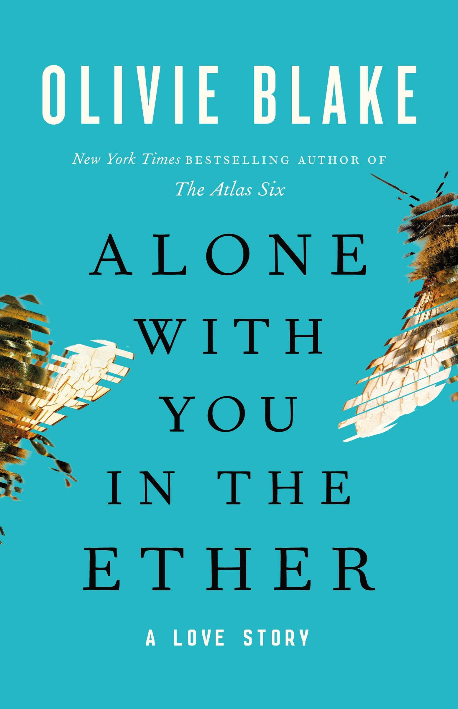 Alone with You in the Ether : A Love Story | Blake, Olivie